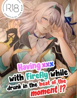 Cover image of HAVING ××× WITH FIREFLY WHILE DRUNK IN THE HEAT OF THE MOMENT