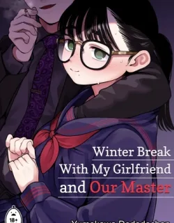 Cover image of WINTER BREAK WITH MY GIRLFRIEND AND OUR MASTER 1