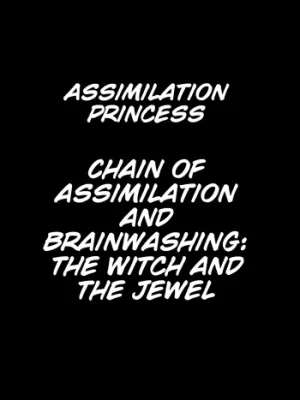 Cover image of Assimilation princess The chain of Assimilation and Brainwashing: The Witch and the Jewel