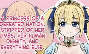 Cover image of A princess of a defeated nation, stripped of her limbs, her human dignity, and everything else.
